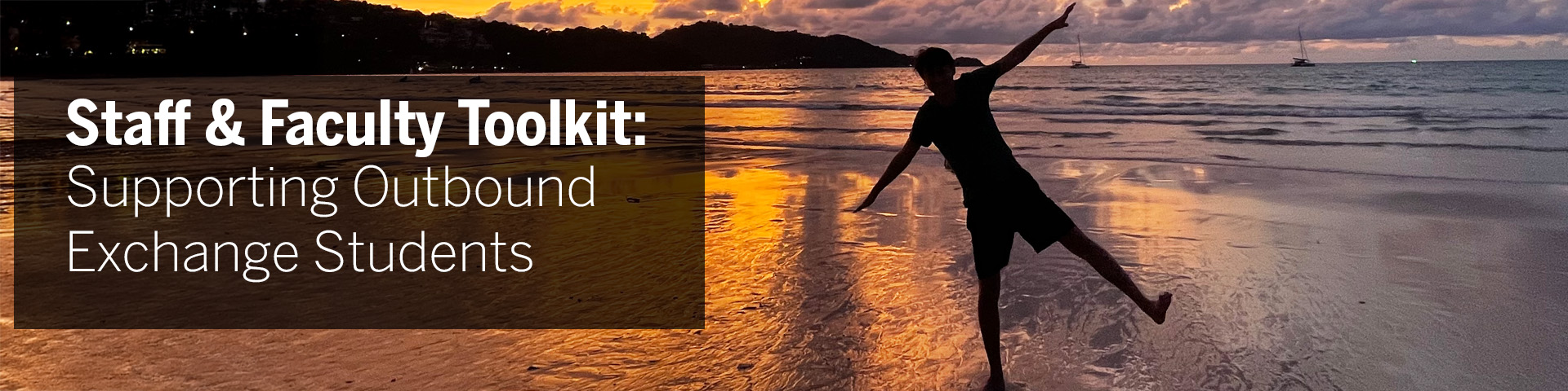A student standing on the beach with text that reads "Staff & Faculty Toolkit: Supporting Outbound Exchange Students"